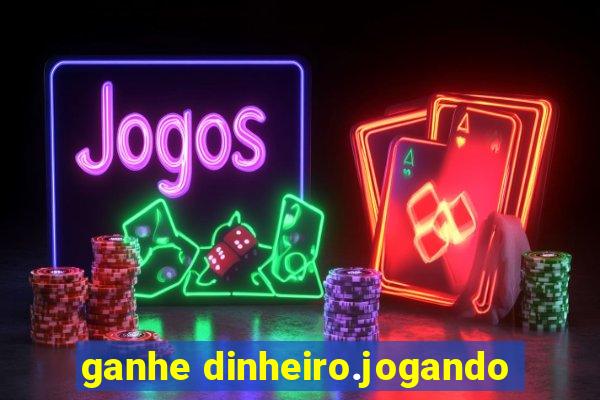 ganhe dinheiro.jogando